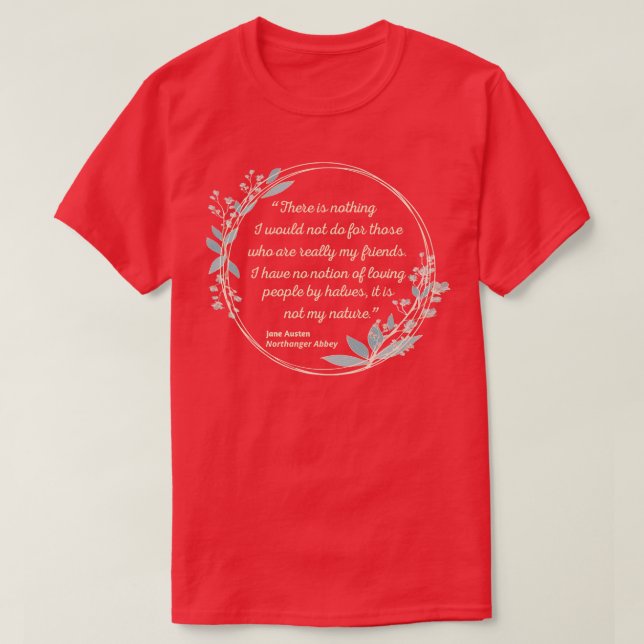 Northanger Abbey Quote I Cute Style T-Shirt (Design Front)