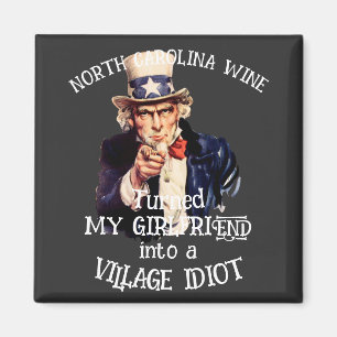 NorthCarolina Wine turned my girlfriend Village Magnet