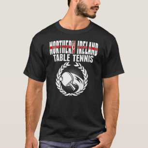 Northern Ireland Table Tennis Fans Northern Irish T-Shirt
