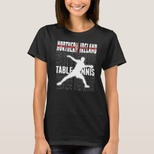 Northern Ireland Table Tennis Fans Northern Irish  T-Shirt