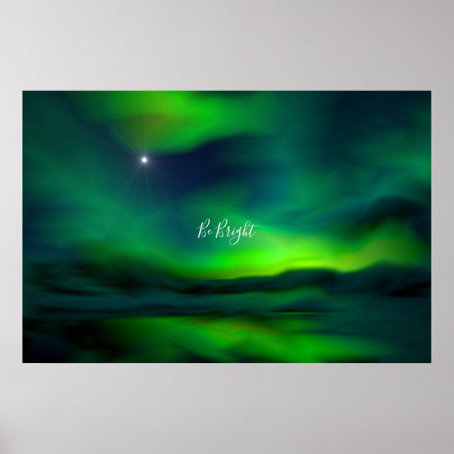Northern Lights North Star Be Bright Quote Poster (Front)