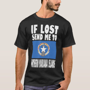 Northern Mariana Islands Flag Design If lost send T-Shirt
