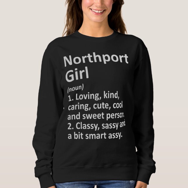 Northport Girl Ny New York Funny City Home Roots Sweatshirt (Front)