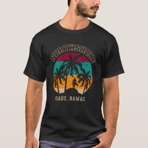 Northshore Oahu Hawaii Beaches Surfing Surfer Town T-Shirt