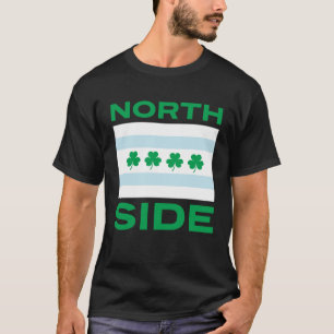 Northside Irish Chicago St Patrick s Day Green Tex T-Shirt