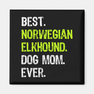 Norwegian Elkhound Dog Mom Ever Dog Lovers  Magnet