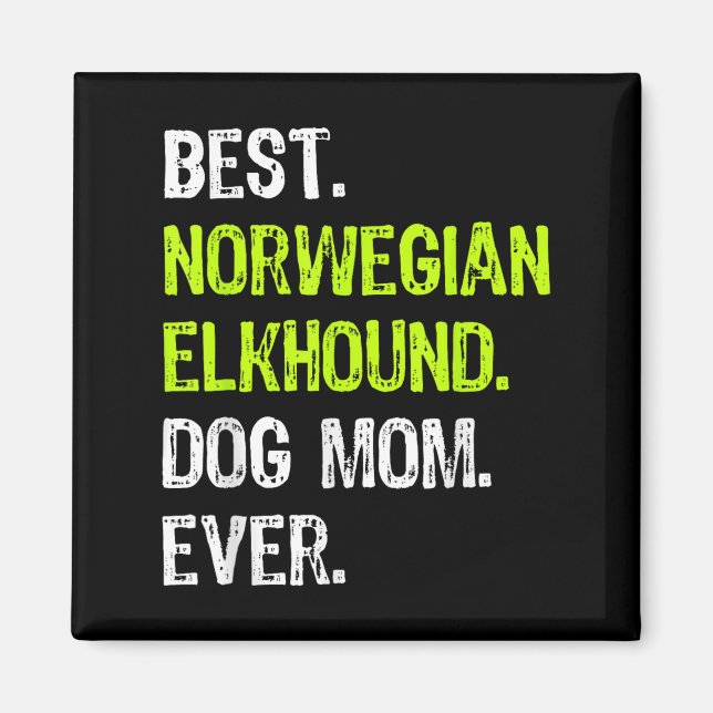 Norwegian Elkhound Dog Mom Ever Dog Lovers  Magnet (Front)