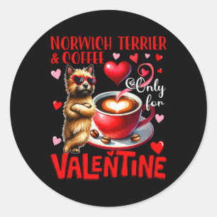 Norwich Terrier And Coffee Only For Valentine Joke Classic Round Sticker
