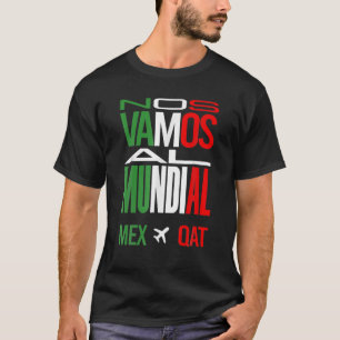 Nos Vamos Al Mundial Mexico 2022 T-Shirt