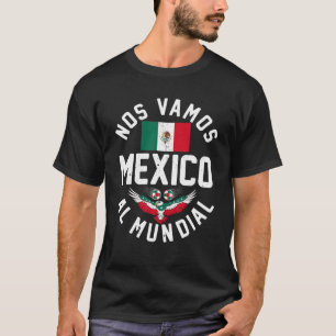 Nos Vamos Al Mundial Mexico Flag Football Soccer M T-Shirt
