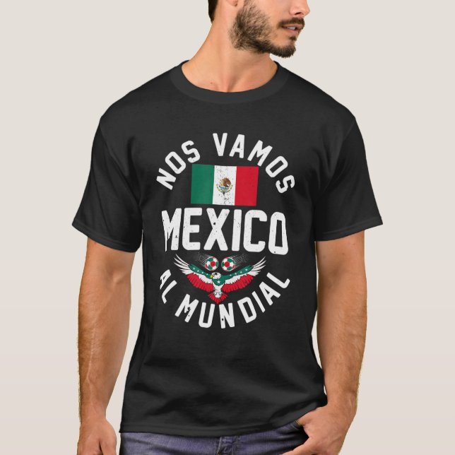 Nos Vamos Al Mundial Mexico Flag Football Soccer M T-Shirt (Front)