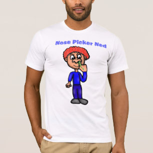 Nose Picker Ned T-Shirt