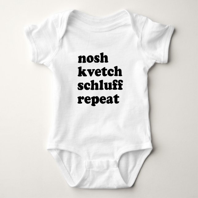 Nosh Kvetch Schluff Repeat Unisex Yiddish Baby Bodysuit (Front)
