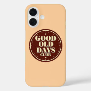 Nostalgic 70s Good Old Days Club Quote iPhone 16 Case