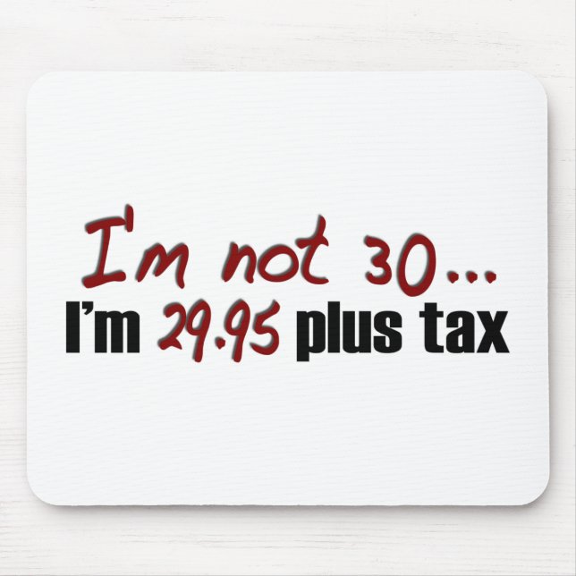 Not 30 $29.95 Plus Tax Mouse Pad (Front)