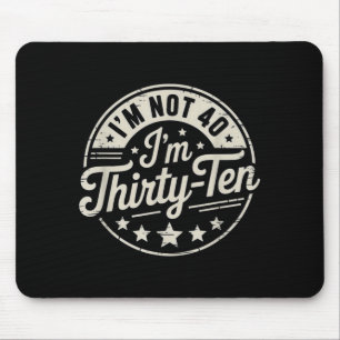 Not 40 Thirty Ten Retro Funny Birthday Quote Humou Mouse Pad