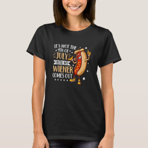 Not 4th July Until My Wiener Come Out Hotdog Men T-Shirt