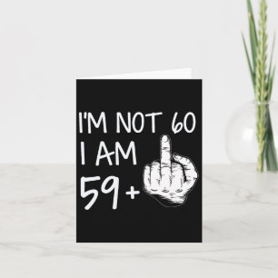 Not 60 I Am 59 Plus 1 Middle Finger Tee Men Father Card