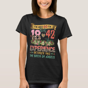 Not 60 I'm 18 With 42 Years Experience October 196 T-Shirt