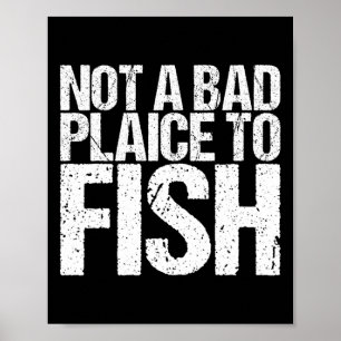 Not A Bad Plaice To Fish Shirt Funny Fishing  Poster
