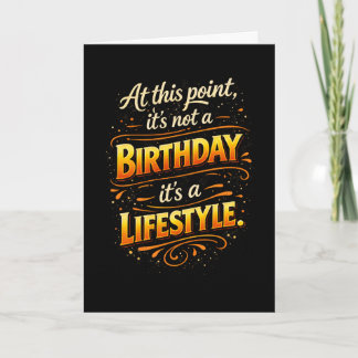 Not a Birthday But Lifestyle Funny Birtday Card