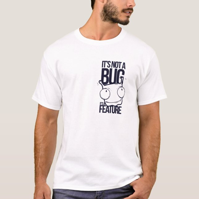 Not a Bug Funny Developer Tee (Front)