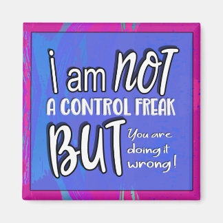 Not A Control Freak Funny Pun Sarcastic Humour  Magnet