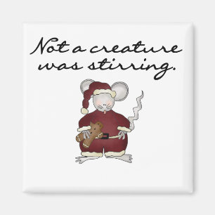 Not a Creature Was Stirring Tshirts and Gifts Magnet