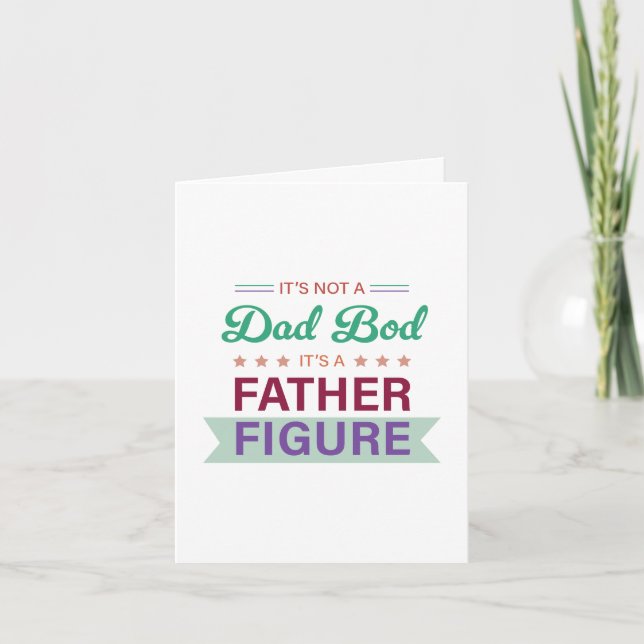 Not a Dad Bod, It's a Father Figure Typography  Card (Front)