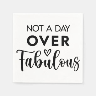 Not a Day Over Fabulous – Funny Birthday Quote Napkin