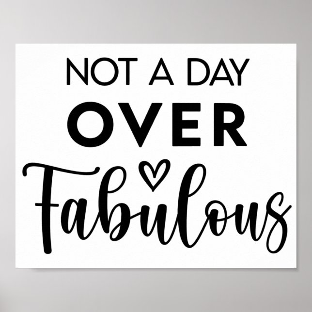 Not a Day Over Fabulous – Funny Birthday Quote Poster (Front)