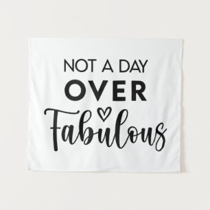 Not a Day Over Fabulous – Funny Birthday Quote Tapestry