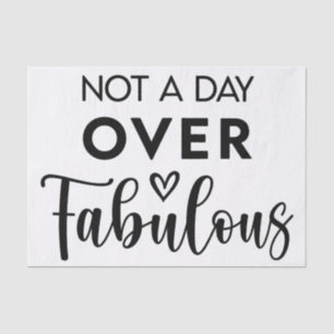 Not a Day Over Fabulous – Funny Birthday Quote Tissue Paper