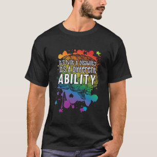 Not A Disability A Different Ability Autism Awaren T-Shirt