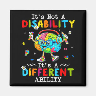 Not a disability a different ability autism suppor magnet