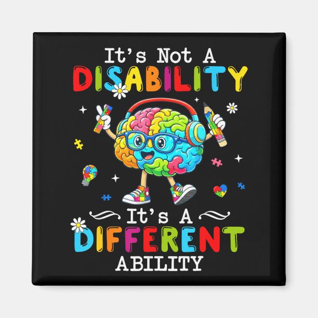 Not a disability a different ability autism suppor magnet (Front)