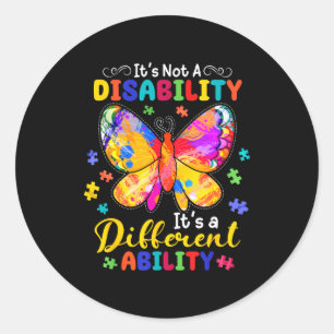 Not a disability a different ability butterfly classic round sticker