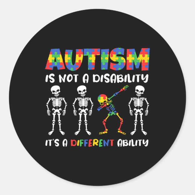 Not A Disability Different Ability Skeleton Autism Classic Round Sticker (Front)