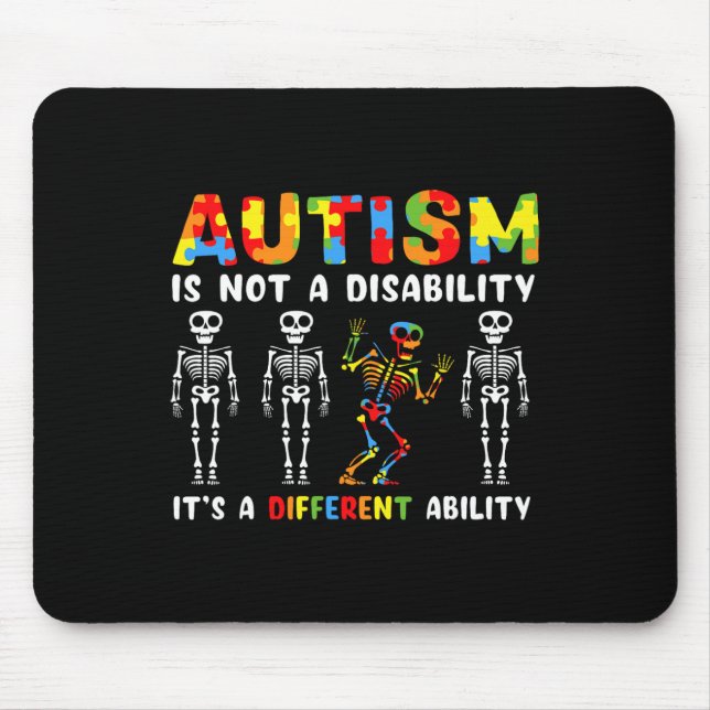 Not A Disability Different Ability Skeleton Autism Mouse Pad (Front)