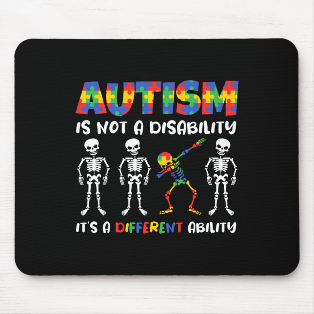 Not A Disability Different Ability Skeleton Autism Mouse Pad (Front)