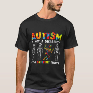 Not A Disability Different Ability Skeleton Autism T-Shirt