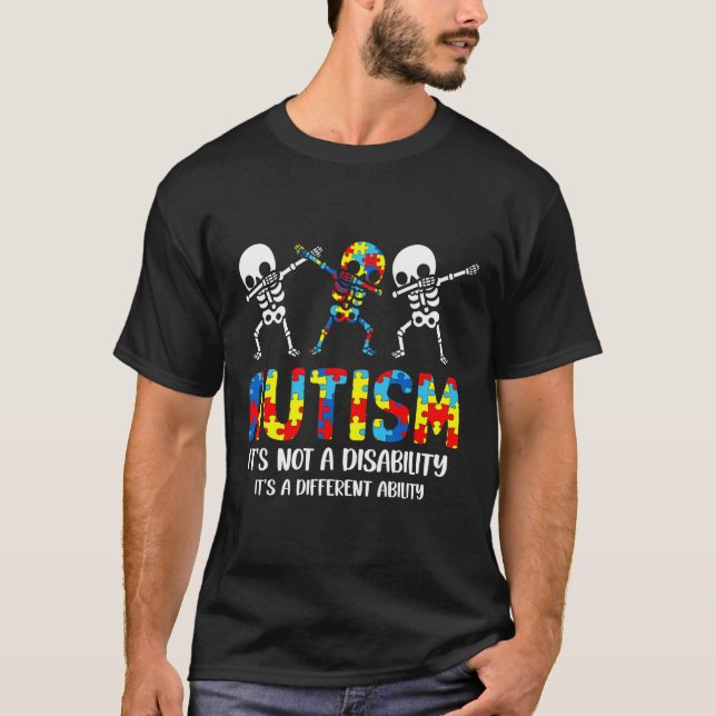 Not A Disability It's A Different Ability Autism S T-Shirt (Front)