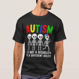 Not A Disability It's A Different Ability Autism S T-Shirt