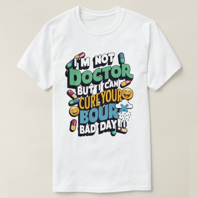 Not a Doctor T-Shirt (Design Front)