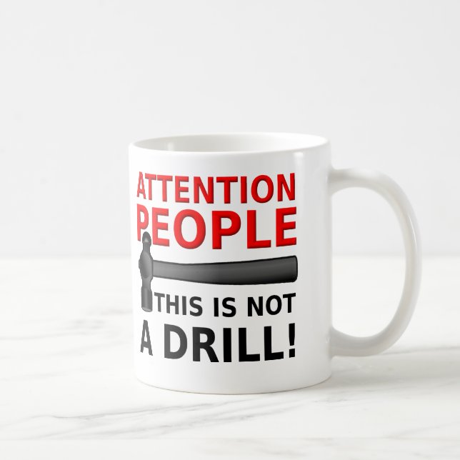 Not A Drill Funny Mug Humour (Right)