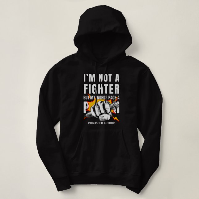 NOT A FIGHTER Author Writer NaNoWriMo Hoodie (Design Front)