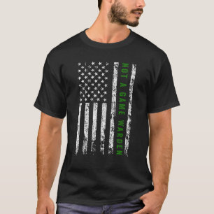 Not a Game Warden T-Shirt