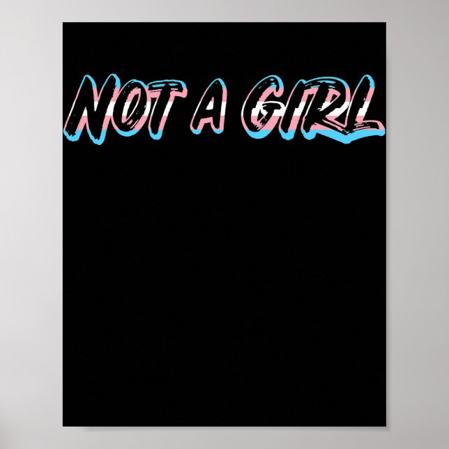 Not a Girl FTM Trans Pride for Men Transgender  Poster (Front)