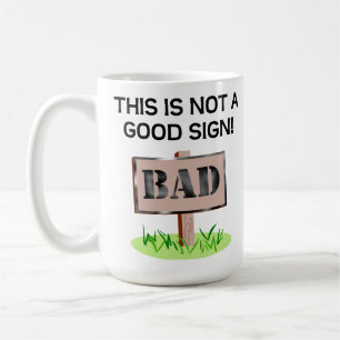 Not a Good Sign Mug