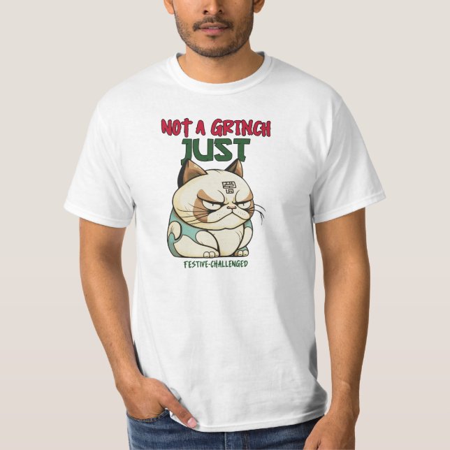 Not a Grinch Just Festive-Challenged Funny Holiday T-Shirt (Front)